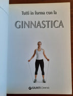 Tutti in forma con la ginnastica aerobica e dimagrante, alimentazione, respirazione, stretching - Libreria Biellese