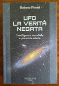 UFO la verità negata. Intelligence mondiale e presenza aliena