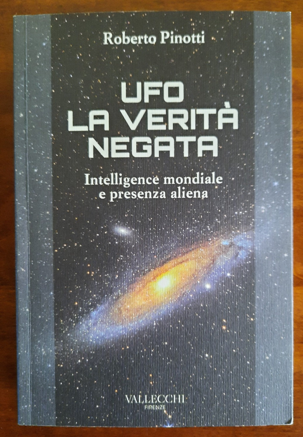 UFO la verità negata. Intelligence mondiale e presenza aliena