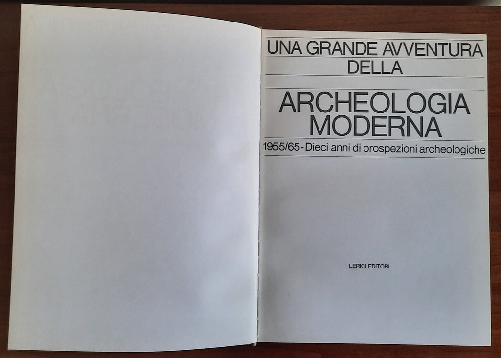 Una grande avventura dell’archeologia moderna 1955/65. Dieci anni di prospezioni archeologiche - Libreria Biellese