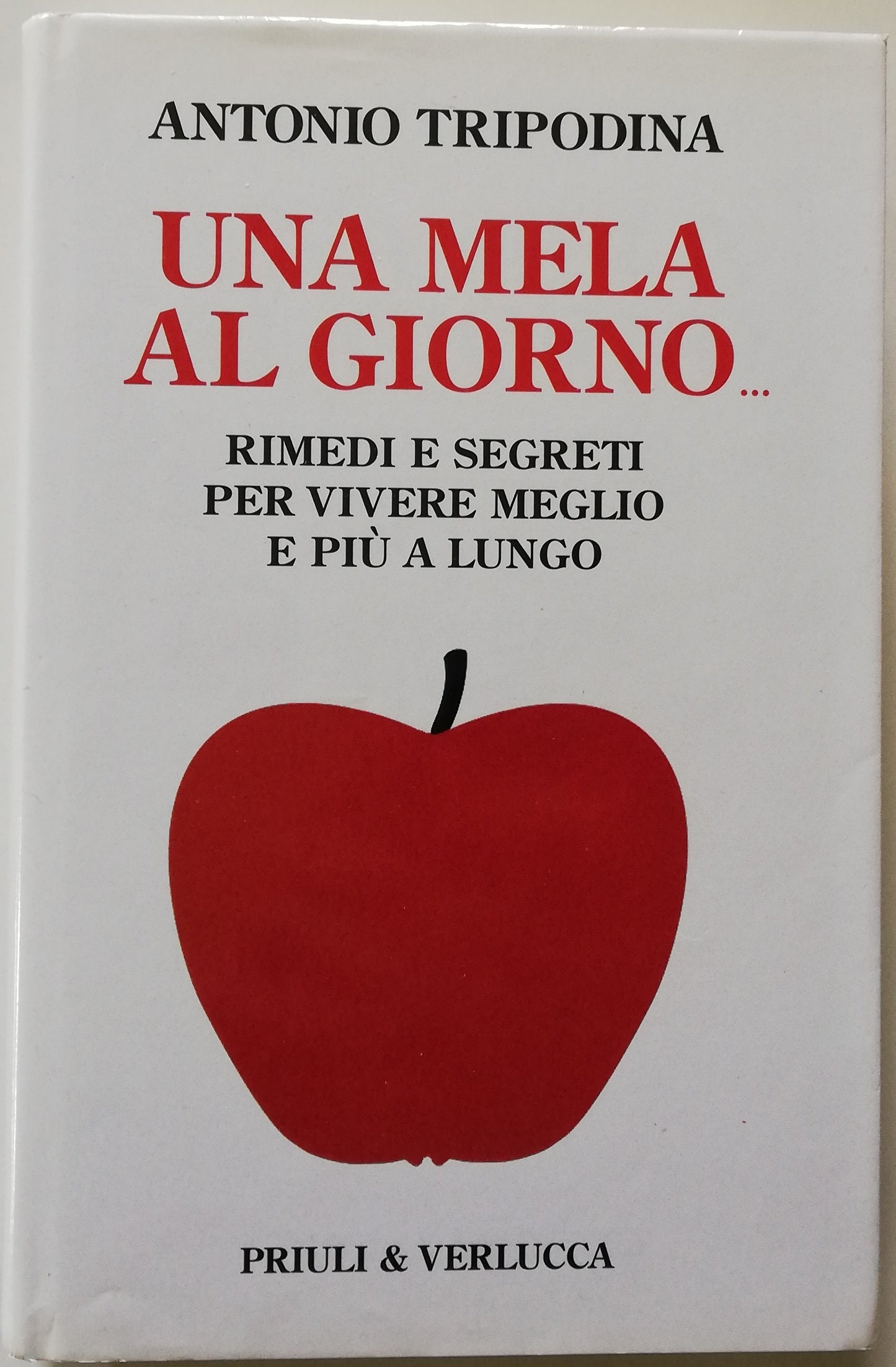 Una mela al giorno. Rimedi e segreti per vivere meglio e più a lungo