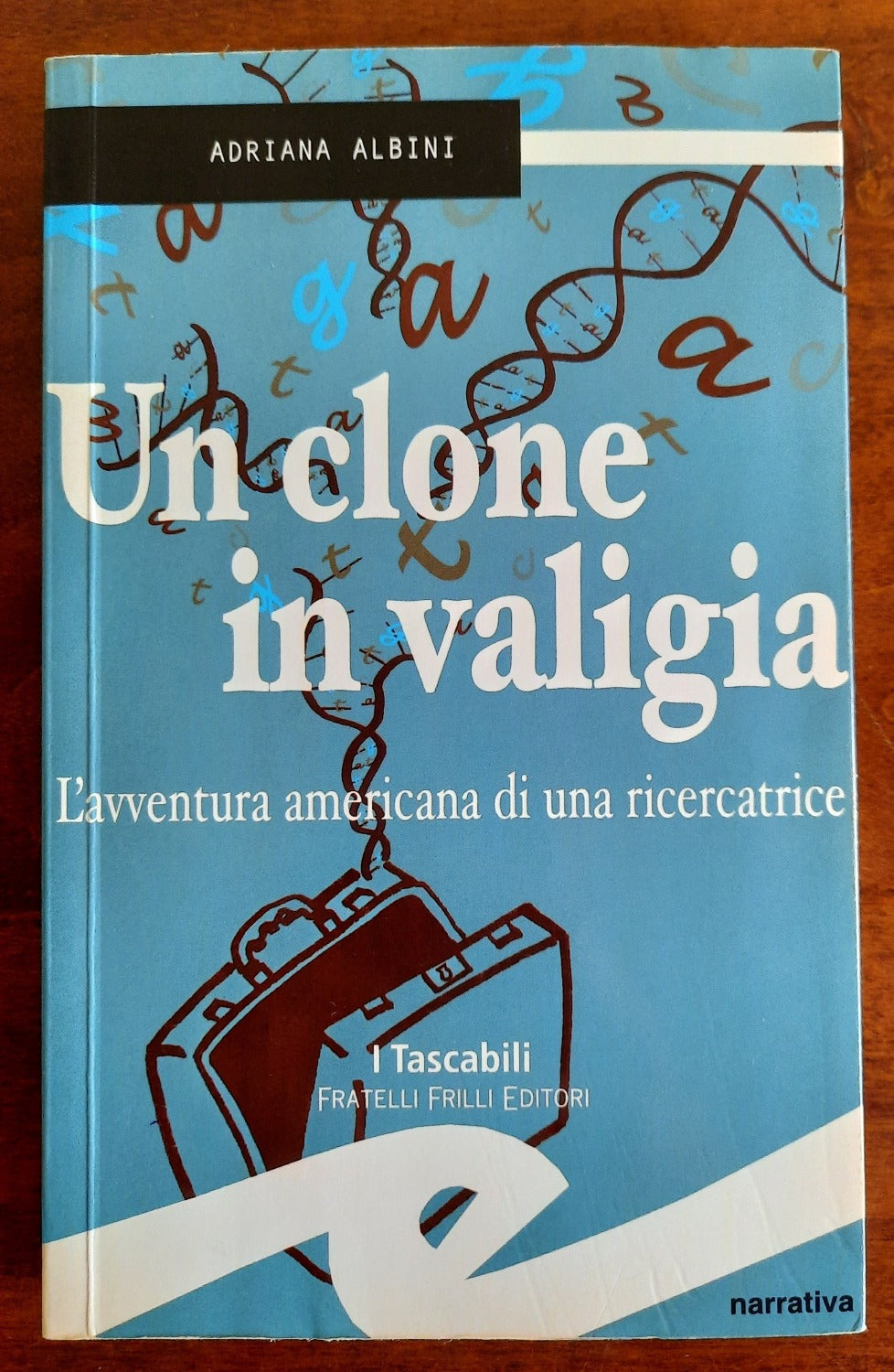 Un clone in valigia. L’avventura americana di una ricercatrice - Libreria Biellese