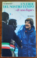 Un eroe del nostro tempo. "Il caso Fogar" - Libreria Biellese