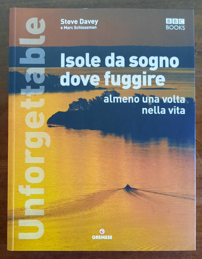 Unforgettable. Isole da sogno dove fuggire almeno una volta nella vita