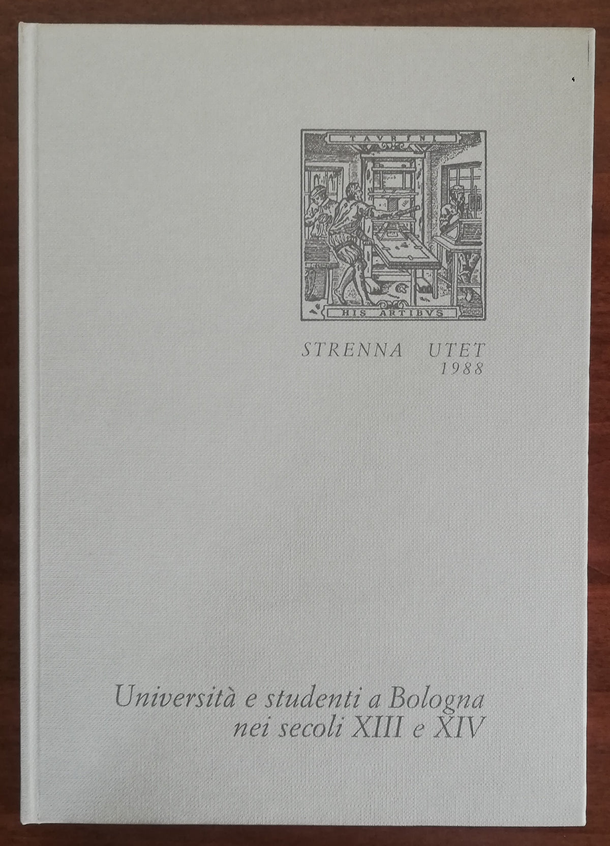 Università e studenti a Bologna nei secoli XIII e XIV - UTET - Libreria Biellese