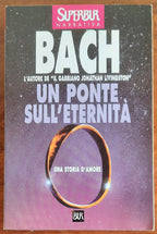 Un ponte sull’eternità - di Richard Bach - 2002 - Libreria Biellese