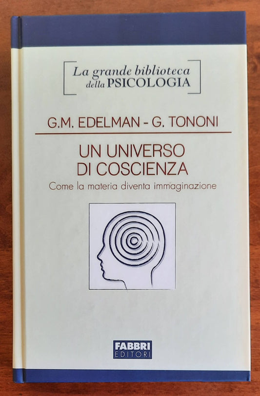 Un universo di coscienza. Come la materia diventa immaginazione