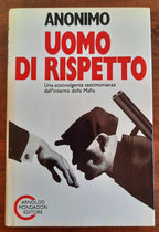 Uomo di rispetto. Una sconvolgente testimonianza dall’interno della Mafia - Libreria Biellese