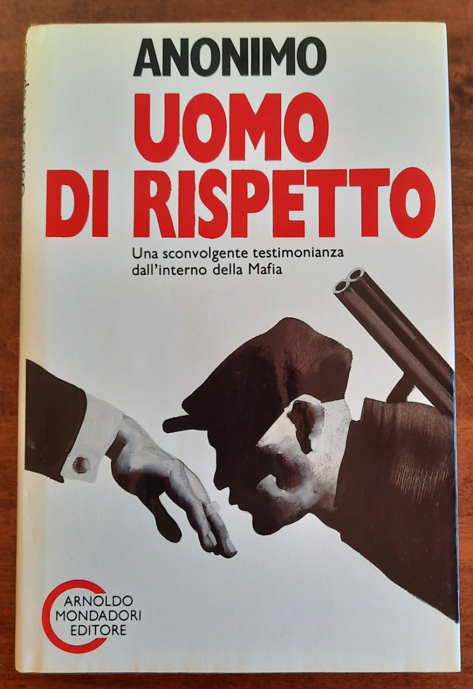 Uomo di rispetto. Una sconvolgente testimonianza dall’interno della Mafia - Libreria Biellese