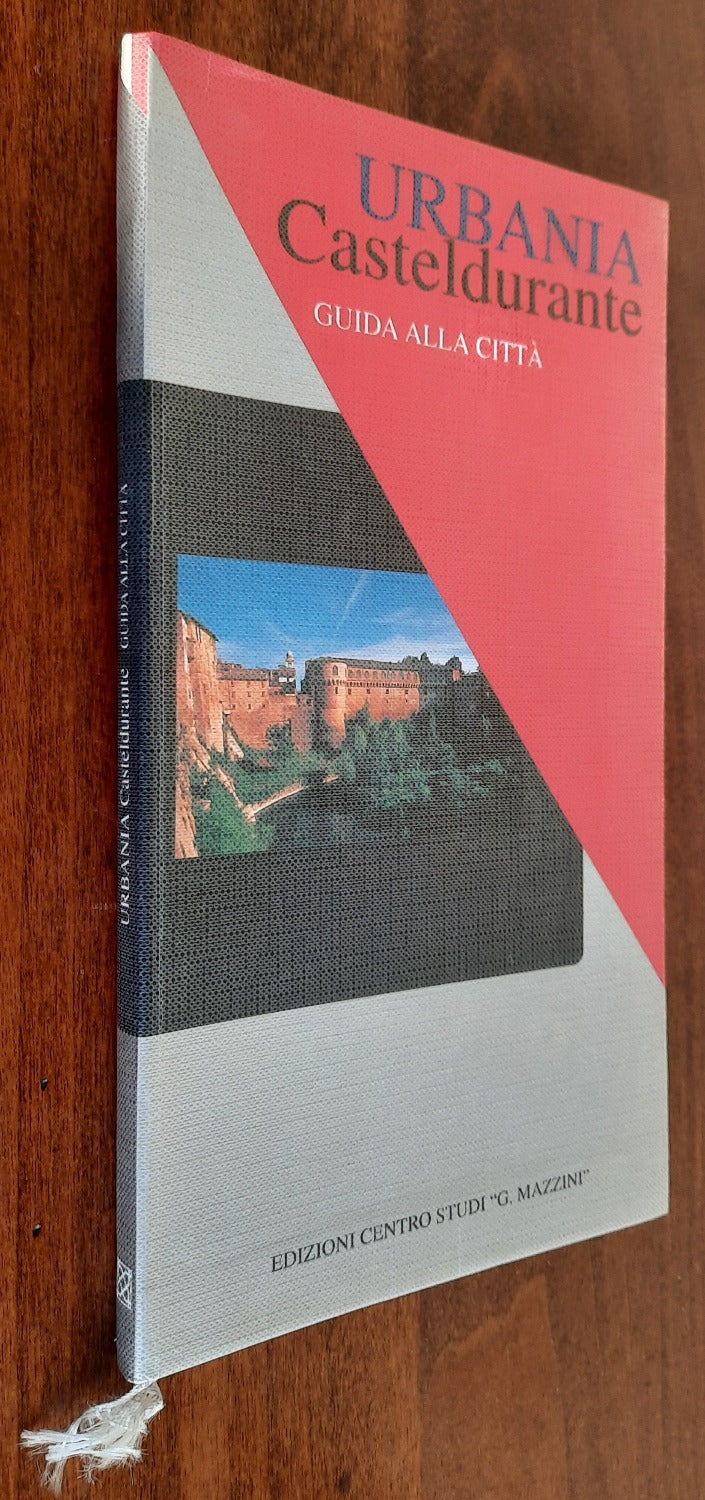 Urbania Casteldurante. Guida alla città - Libreria Biellese