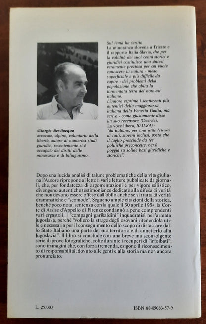 Verità scomode. Foibe. Terre perdute. Roma indifferente. Trieste in crisi. Bilinguismo?