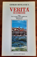 Verità scomode. Foibe. Terre perdute. Roma indifferente. Trieste in crisi. Bilinguismo? - Libreria Biellese