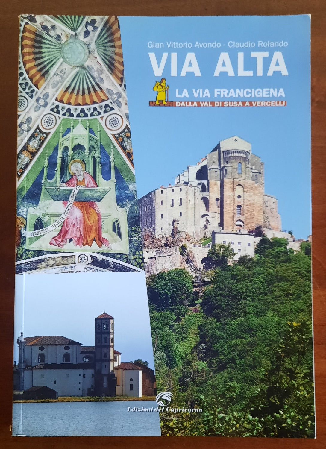 Via Alta. La via Francigena dalla Val di Susa a Vercelli - Libreria Biellese