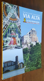 Via Alta. La via Francigena dalla Val di Susa a Vercelli - Libreria Biellese