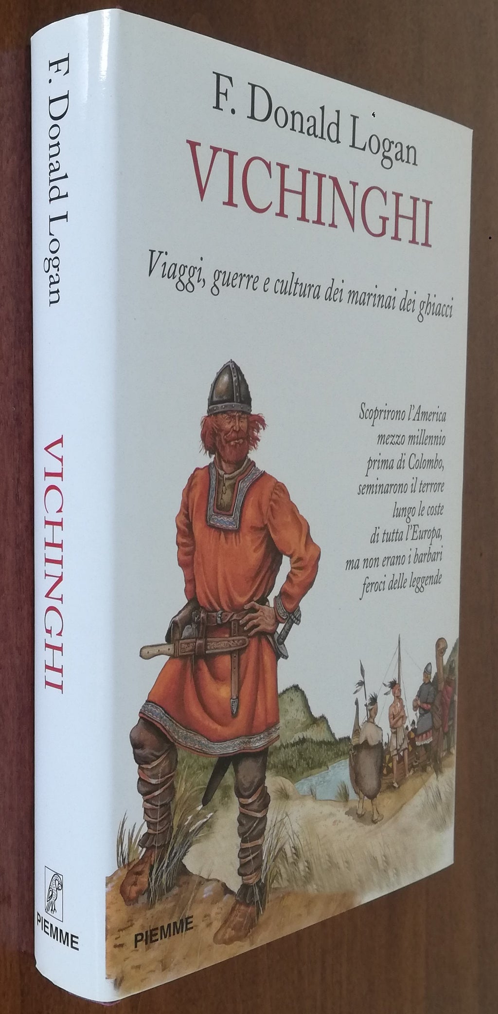 Vichinghi. Viaggi, guerre e cultura dei marinai dei ghiacci - Piemme - Libreria Biellese