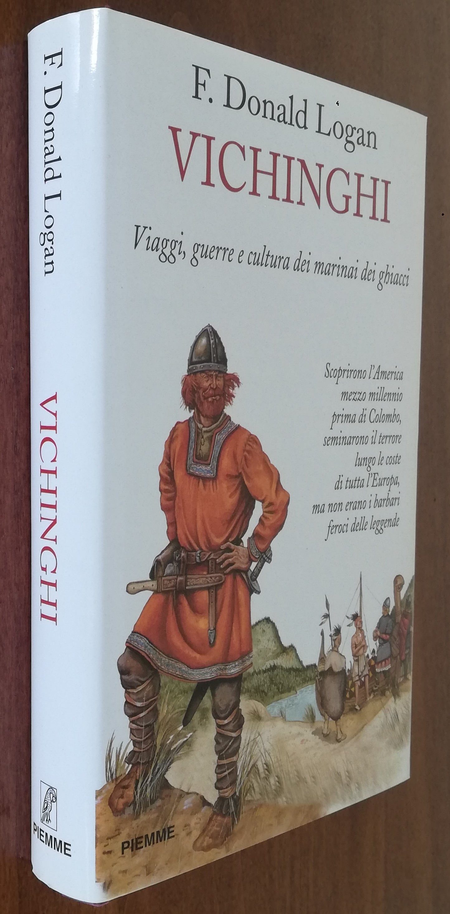 Vichinghi. Viaggi, guerre e cultura dei marinai dei ghiacci - Piemme