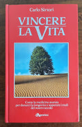 Vincere la vita. Come la medicina avanza per donarci la longevità e superare i mali del nostro secolo - Libreria Biellese