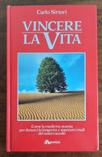 Vincere la vita. Come la medicina avanza per donarci la longevità e superare i mali del nostro secolo - Libreria Biellese