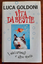 Vita da bestie. I miei animali e altre storie - Libreria Biellese