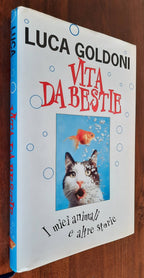 Vita da bestie. I miei animali e altre storie - Libreria Biellese