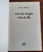 Vita da single, vita da re. Guida fondamentale per chi ha deciso di rinunciare al matrimonio e vivere felice - Libreria Biellese
