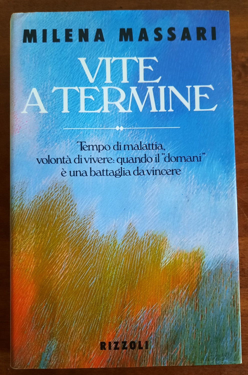 Vite a termine. Tempo di malattia, volontà di vivere: quando il domani è una battaglia da vincere - Libreria Biellese