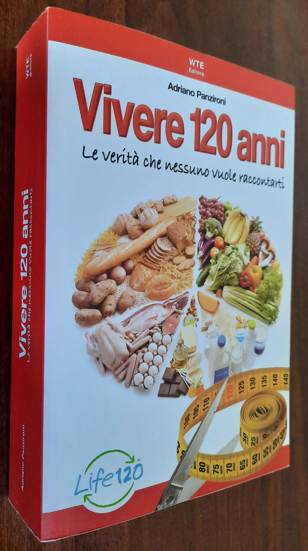 Vivere 120 anni. Le verità che nessuno vuole raccontarti - Libreria Biellese