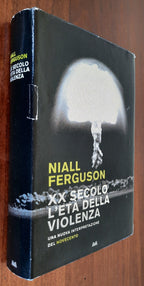 XX secolo. L’età della violenza. Una nuova interpretazione del Novecento - Libreria Biellese