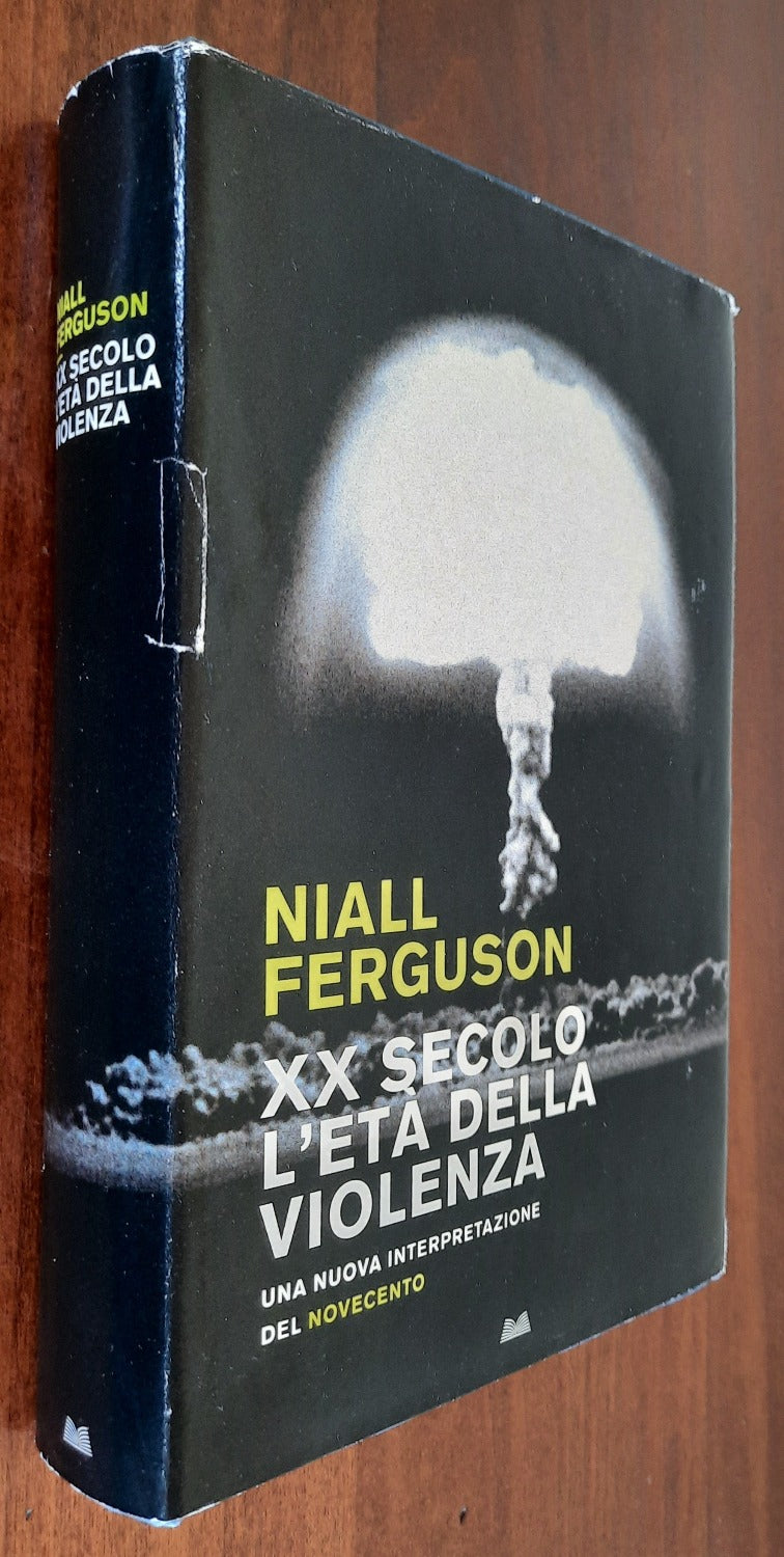 XX secolo. L’età della violenza. Una nuova interpretazione del Novecento - Libreria Biellese
