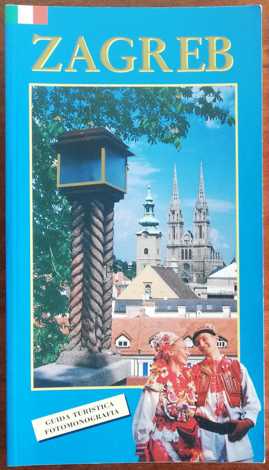 Zagreb e dintorni. Storia cultura arte turismo natura